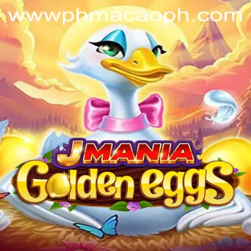 JManiaGoldenEggs: An Exciting New Game Captivating PH MACAO